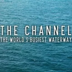 The Channel: The World's Busiest Waterway