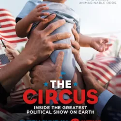 The Circus: Inside the Greatest Political Show on Earth