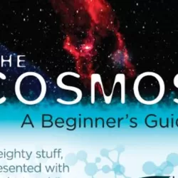 The Cosmos: A Beginner's Guide