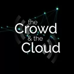 The Crowd & the Cloud
