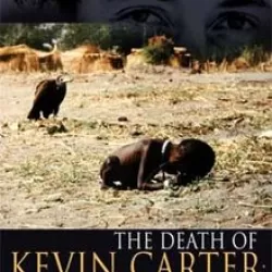 The Death of Kevin Carter: Casualty of the Bang Bang Club