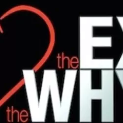 The Ex and The Why