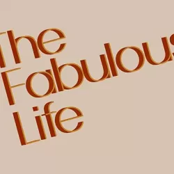 The Fabulous Life of...