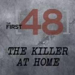 The First 48: The Killer at Home