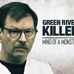 The Green River Killer: Mind of a Monster