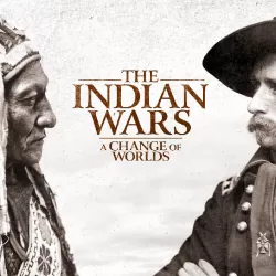 The Indian Wars: A Change of Worlds