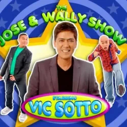 The Jose and Wally Show Starring Vic Sotto