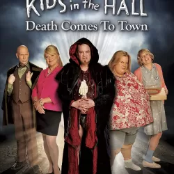 The Kids in the Hall: Death Comes to Town