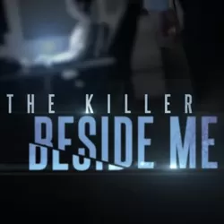 The Killer Beside Me