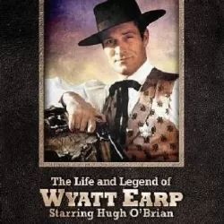 The Life And Legend Of Wyatt Earp