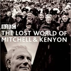 The Lost World of Mitchell & Kenyon