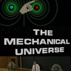 The Mechanical Universe