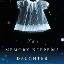 The Memory Keeper's Daughter