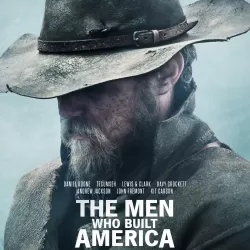 The Men Who Built America: Frontiersmen