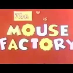 The Mouse Factory