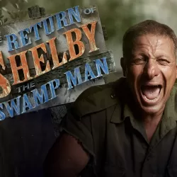 The Return of Shelby the Swamp Man