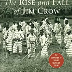 The Rise and Fall of Jim Crow