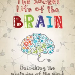 The Secret Life of The Brain