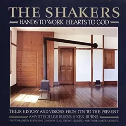 The Shakers: Hands to Work, Hearts to God