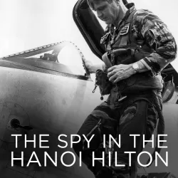 The Spy in the Hanoi Hilton