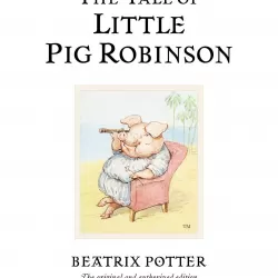 The Tale of Little Pig Robinson