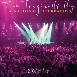 The Tragically Hip - A National Celebration