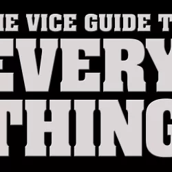 The Vice Guide to Everything