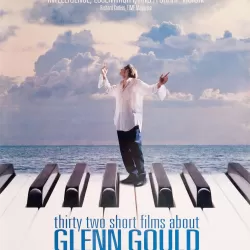 Thirty Two Short Films About Glenn Gould