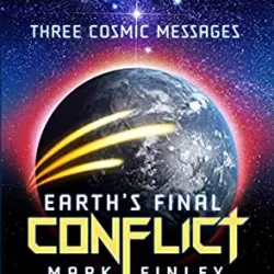 Three Cosmic Messages: Earth's Final Conflict