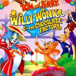 Tom and Jerry: Willy Wonka and the Chocolate Factory