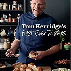 Tom Kerridge's Best Ever Dishes