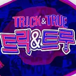 Trick & True