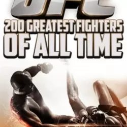 UFC: 200 Greatest Fighters