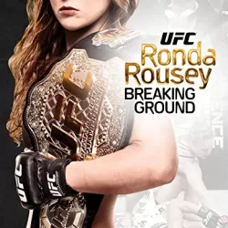 UFC Presents: Ronda Rousey - Breaking Ground