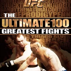 UFC's Ultimate 100 Greatest Fights