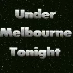 Under Melbourne Tonight