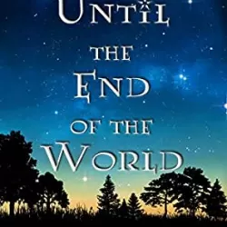 Until the End of the World