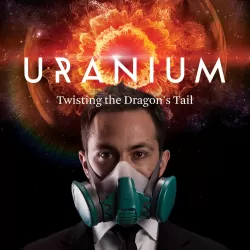 Uranium – Twisting the Dragon's Tail