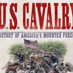 U.S. Cavalry: History of America's Mounted Forces