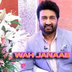 Wah! Janaab