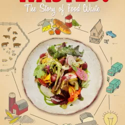 Wasted! The Story of Food Waste