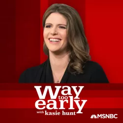 Way Too Early with Kasie Hunt