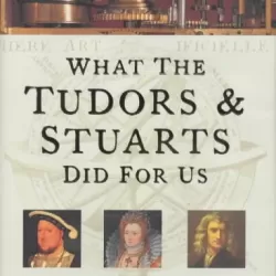 What the Stuarts Did for Us