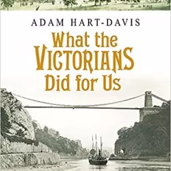 What the Victorians Did for Us