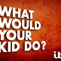 What Would Your Kid Do?