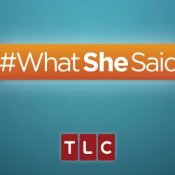 #Whatshesaid