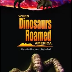 When Dinosaurs Roamed America