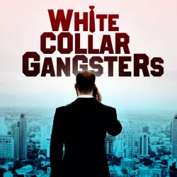 White Collar Gangsters