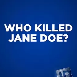 Who Killed Jane Doe?