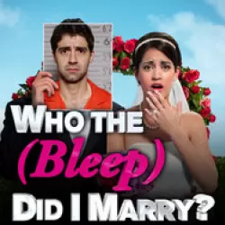 Who the (Bleep) Did I Marry?